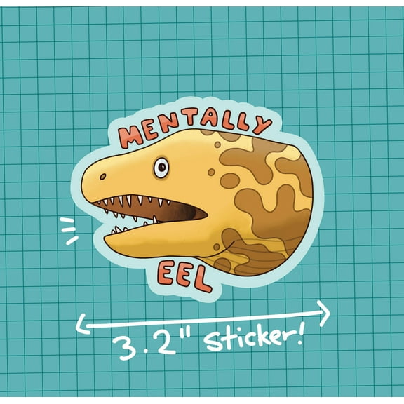 Mentally Eel Sticker | Die Cut | Waterproof Vinyl (3x3inches)