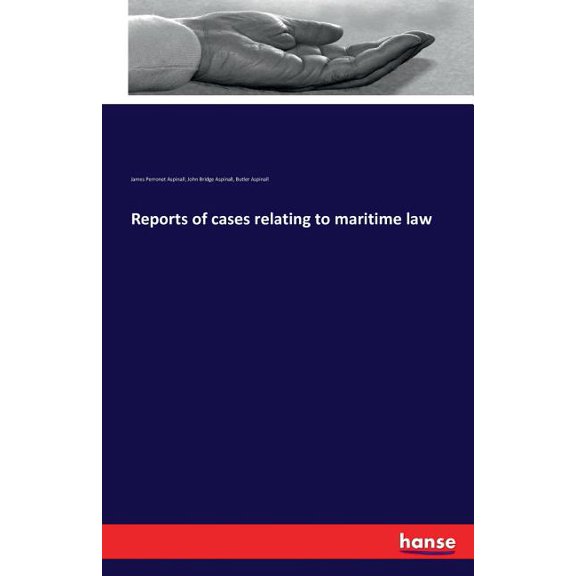 Reports of cases relating to maritime law (Paperback)