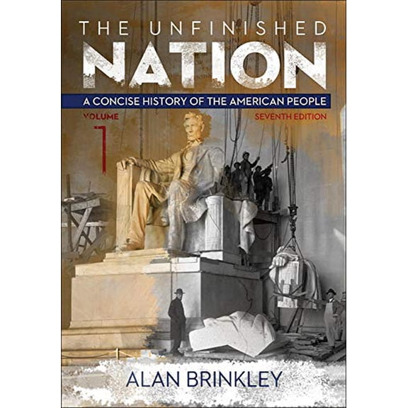 Pre-Owned The Unfinished Nation, Volume 1: A Concise History of the American People (Paperback) 007741229X 9780077412296