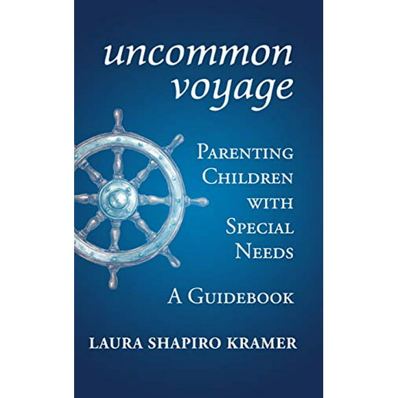 Uncommon Voyage: Parenting Children with Special Needs; A Guidebook, Pre-Owned  Paperback  1982620609 9781982620608 Laura Shapiro Kramer