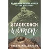 Stagecoach Women: Brave and Daring Women of the Wild West, Used [Paperback]