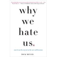 thumbnail image 1 of Why We Hate Us: American Discontent in the New Millennium, 1 of 2