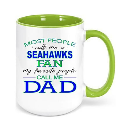 

Seahawks Coffee Mug Most People Call Me A Seahawks Fan My Favorite People Call Me Dad Seahawks Mug Seahawks Cup Gift For Dad Seattle GREEN