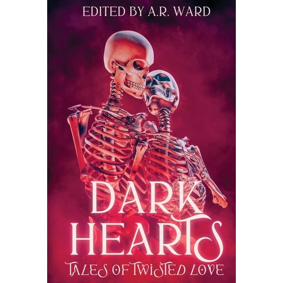 Dark Hearts: Tales of Twisted Love, (Paperback)