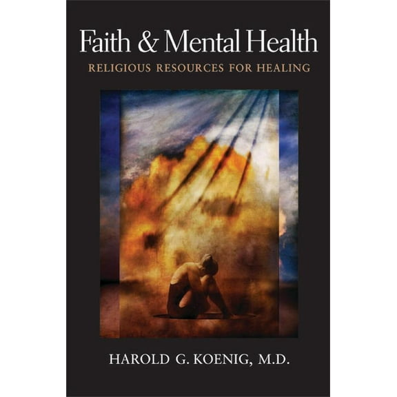 Faith and Mental Health : Religious Resources for Healing (Paperback)