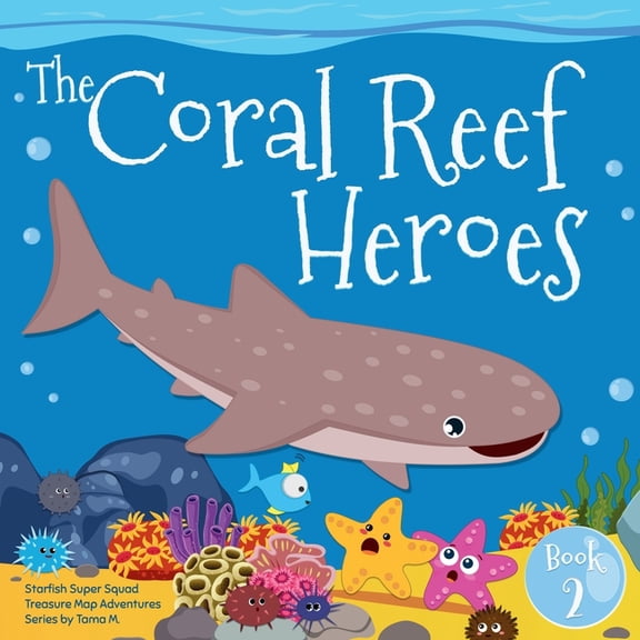 Treasure Map Adventures Starfish Super Squad Book 2 - Coral Reef Heroes: Fun-Filled Ocean Adventures About Teamwork, Friendship, and Brave Sea H, Book 2, (Paperback)