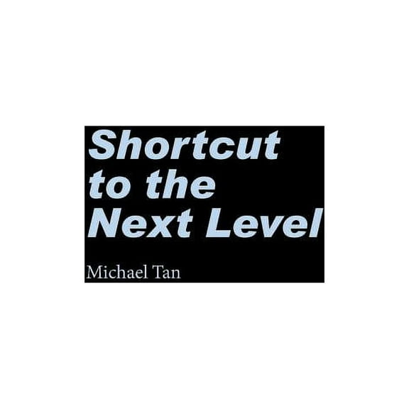 Shortcut to the Next Level, (Paperback)