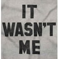 thumbnail image 2 of It Wasn't Me Funny Naughty One Liner Long Sleeve TShirt Men Women Brisco Brands S, 2 of 6