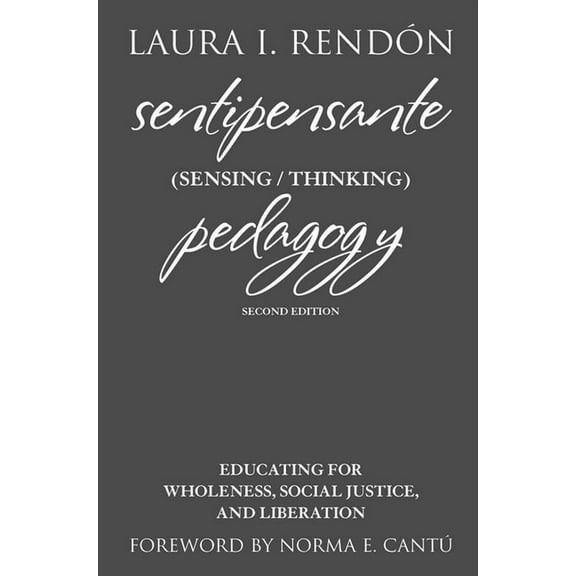 Sentipensante (Sensing / Thinking) Pedagogy: Educating for Wholeness, Social Justice, and Liberation, (Hardcover)
