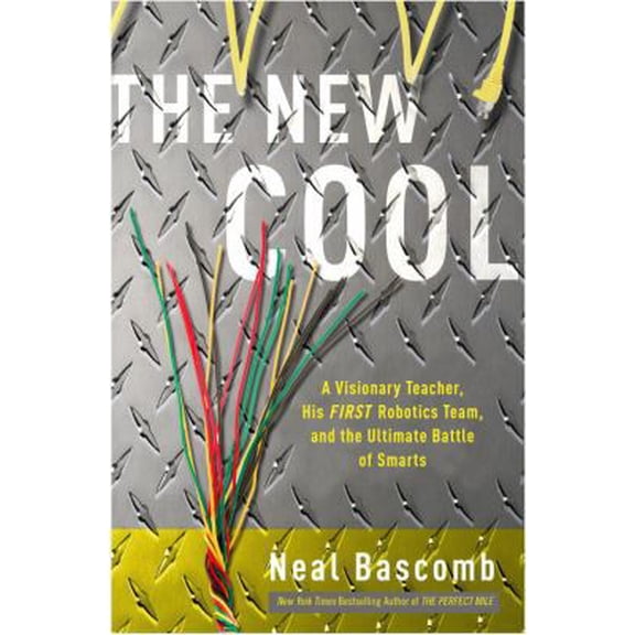 Pre-Owned The New Cool: A Visionary Teacher, His FIRST Robotics Team, and the Ultimate Battle of Smarts (Hardcover) 0307588890 9780307588890