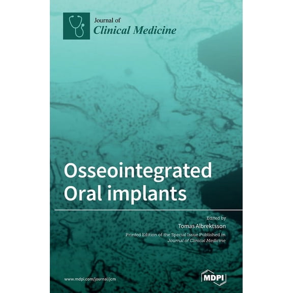 Osseointegrated Oral implants: Mechanisms of Implant Anchorage, Threats and Long-Term Survival Rates, (Hardcover)