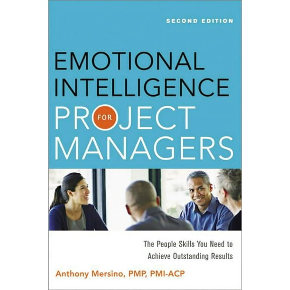 The Emotional Intelligence for Project Managers: The People Skills You Need to Achieve Outstanding Results, (Paperback)