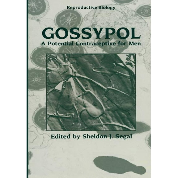 Reproductive Biology Gossypol: A Potential Contraceptive for Men, (Paperback)