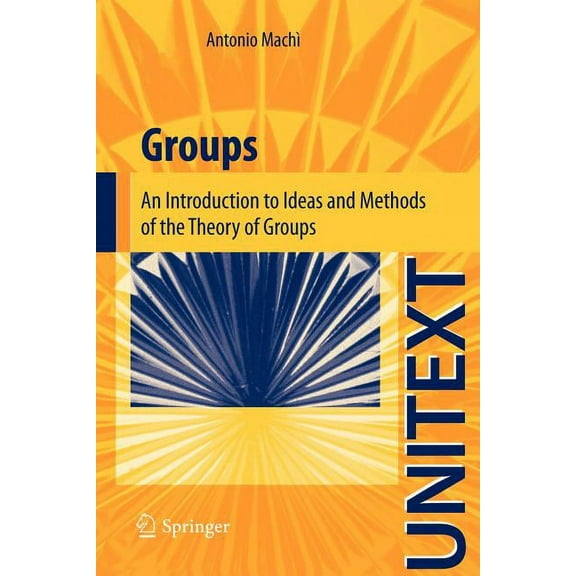 Groups: An Introduction to Ideas and Methods of the Theory of Groups, (Paperback)
