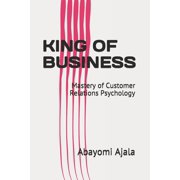 King of Business: Mastery of Customer Relations Psychology (Paperback)