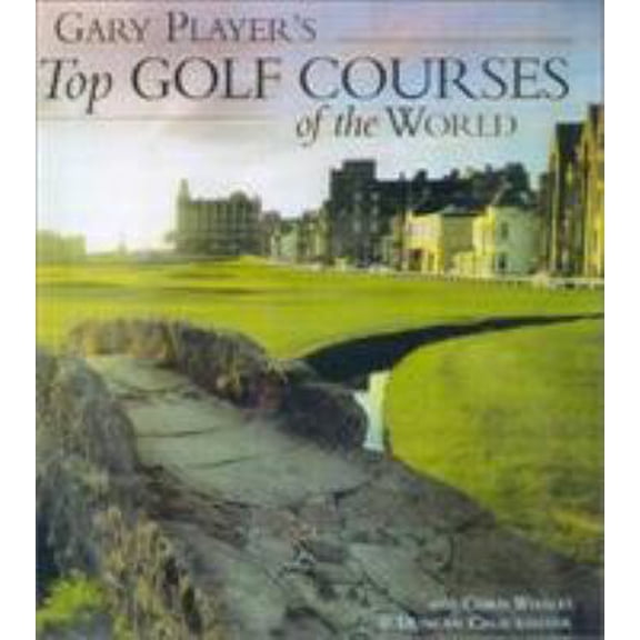 Pre-Owned Gary Player's Top Golf Courses of the World (Hardcover) 1585743208 9781585743209