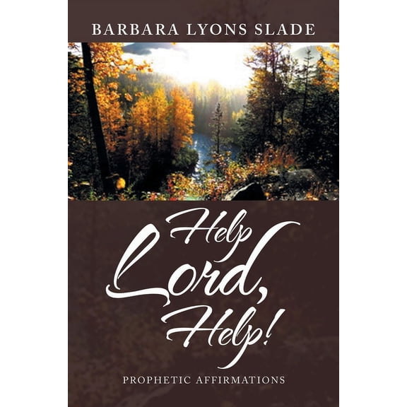 Help Lord, Help! : Prophetic Affirmations