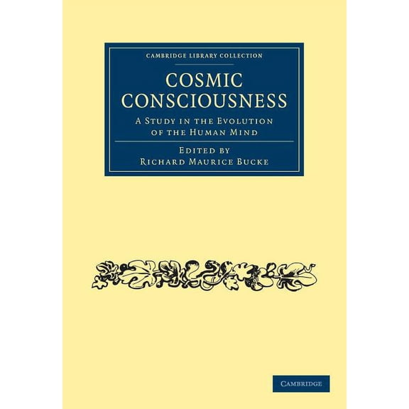 Cambridge Library Collection - Spiritual Cosmic Consciousness, (Paperback)