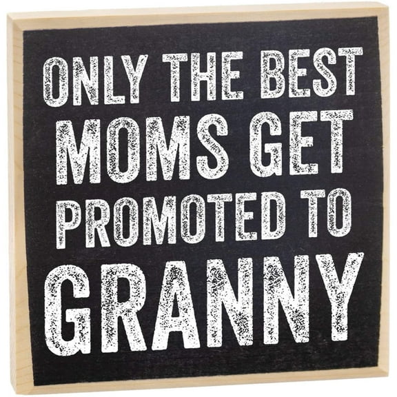 Only The Best Moms Get Promoted to Granny - Rustic Wooden Sign - Makes a Great Home Decor and Gift for Mothers Now Grandmothers Under $15!