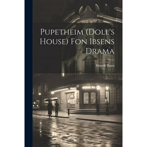 Pupetheim (doll's House) Fon Ibsens Drama, (Paperback)