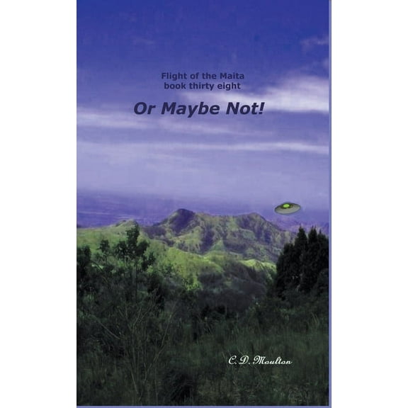 Flight of the Maita Or Maybe Not!, Book 38, (Paperback)
