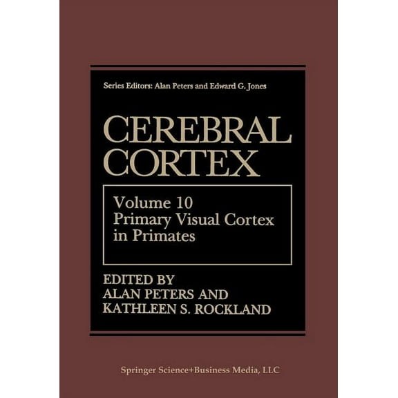 Cerebral Cortex Cerebral Cortex: Volume 10 Primary Visual Cortex in Primates, Book 10, (Paperback)