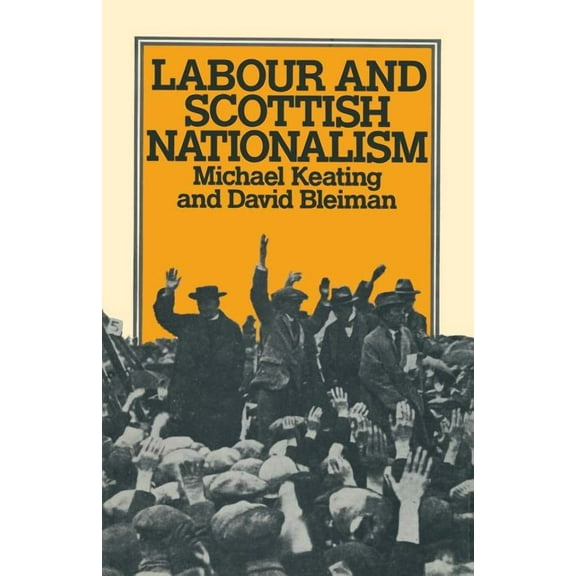 Labour and Scottish Nationalism, (Paperback)