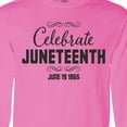thumbnail image 4 of Inktastic Celebrate Juneteenth Long Sleeve T-Shirt, 4 of 5