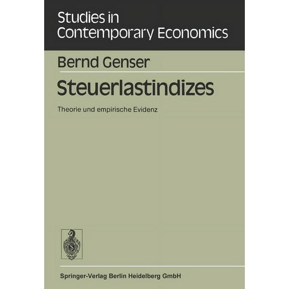 Studies in Contemporary Economics Steuerlastindizes: Theorie Und Empirische Evidenz, Book 14, (Paperback)