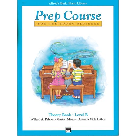 Alfred's Basic Piano Library: Alfred's Basic Piano Prep Course Theory, Bk B: For the Young Beginner (Best Bar Prep Course California)