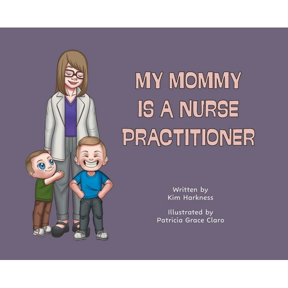 My Mommy is a Nurse Practitioner, (Hardcover)