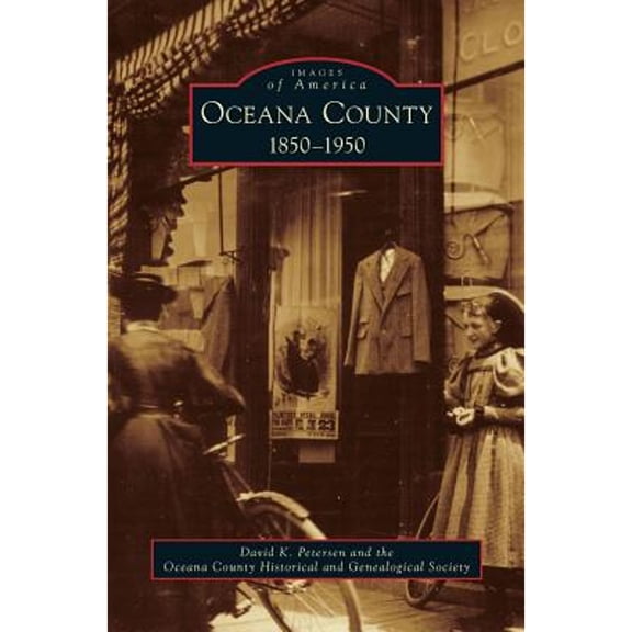 Oceana County: 1850-1950 (Hardcover)