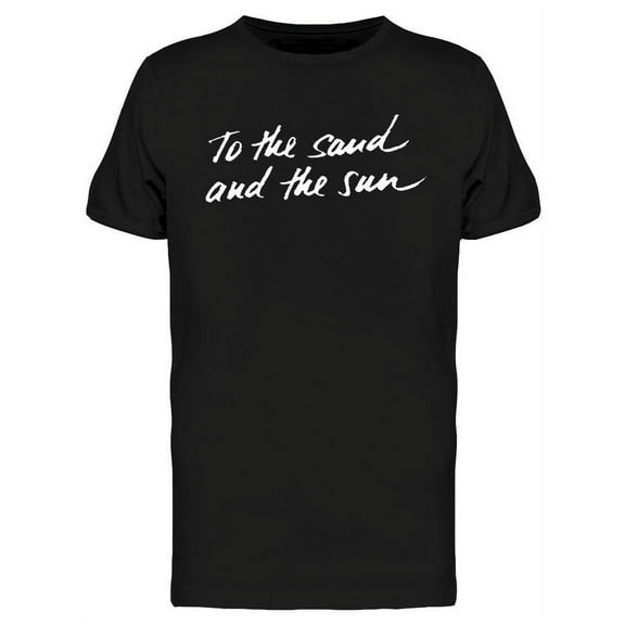 To The Sand And The Sun T-Shirt Men -Image by Shutterstock, Male 3X-Large