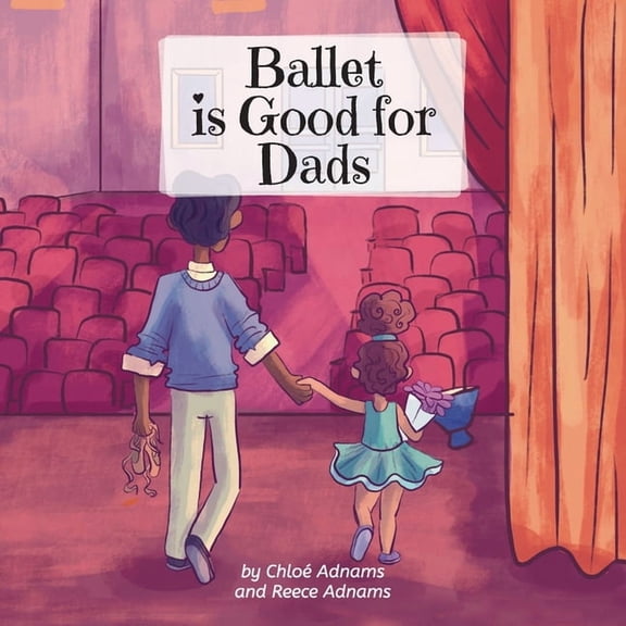 Daughters Are Good for Dads Ballet is Good for Dads, Book 2, (Paperback)