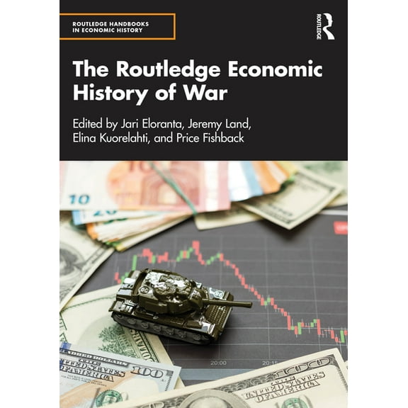 Routledge Handbooks in Economic History The Routledge Economic History of War, (Hardcover)