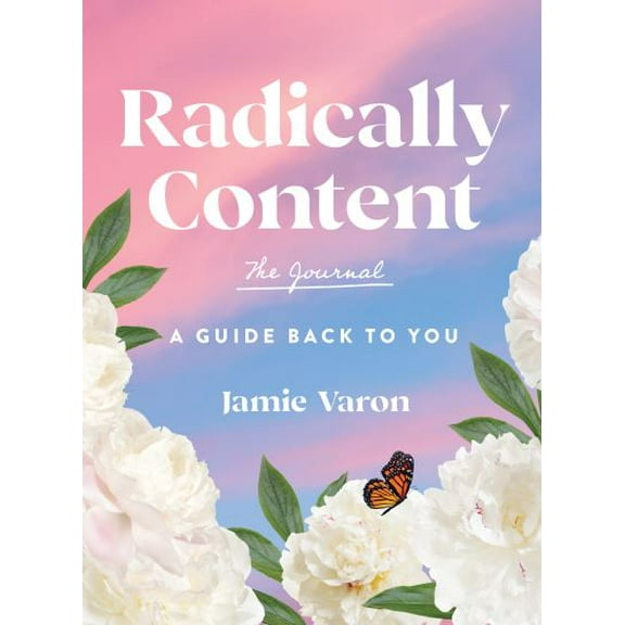 Pre-Owned Radically Content: The Journal: A Guide Back to You (Hardcover) 1631069411 9781631069413