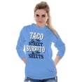 thumbnail image 5 of Raunchy Funny Tacos Tuesdays Burritos Long Sleeve TShirt Men Women Brisco Brands S, 5 of 6
