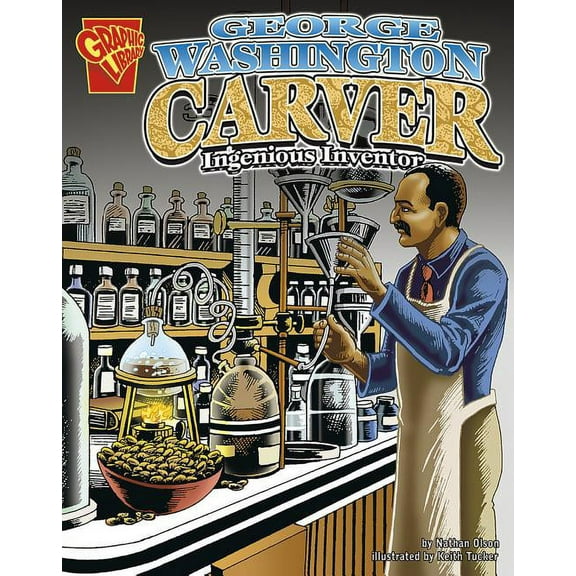 Graphic Biographies George Washington Carver: Ingenious Inventor, (Paperback)