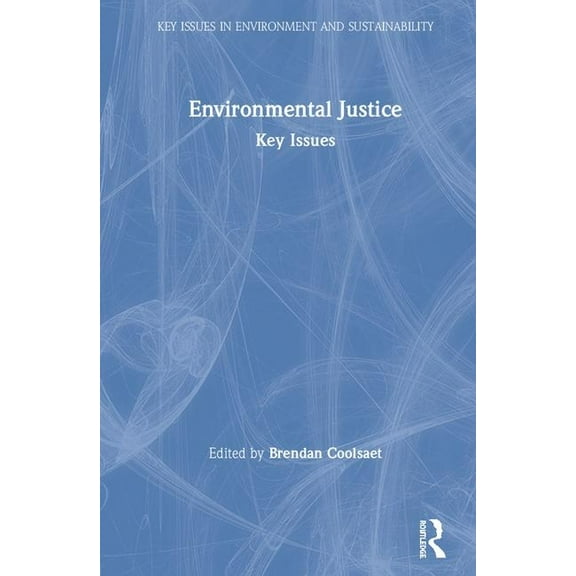 Key Issues in Environment and Sustainabi Environmental Justice: Key Issues, (Hardcover)
