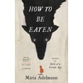 thumbnail image 3 of How to Be Eaten, (Hardcover), 3 of 3