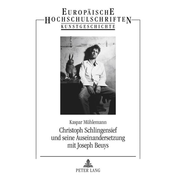 Europäische Hochschulschriften / European University Studies / Publications Universitaires Européenn: Christoph Schlingensief und seine Auseinandersetzung mit Joseph Beuys: Mit einem Nachwort von Anna