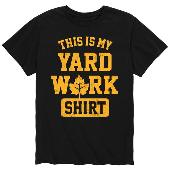 Instant Message - This My Yard Work Shirt - Men's Short Sleeve Graphic T-Shirt