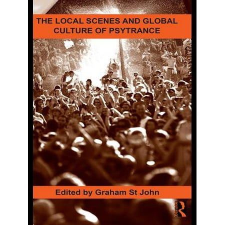 The Local Scenes and Global Culture of Psytrance -