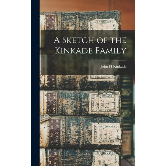 A Sketch of the Kinkade Family, (Hardcover)