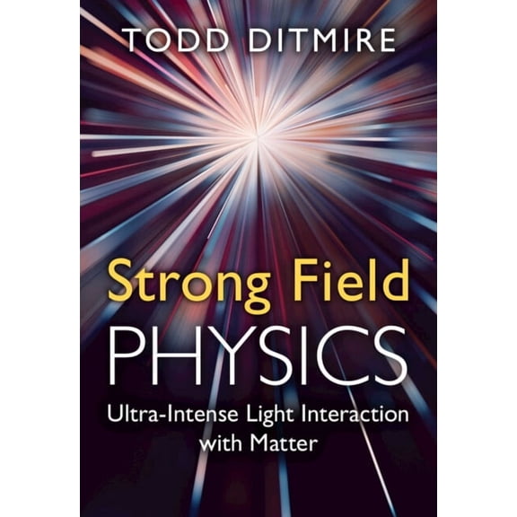 Strong Field Physics, (Hardcover)