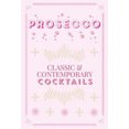 thumbnail image 3 of Prosecco Cocktails: Classic and contemporary cocktails, 3 of 3