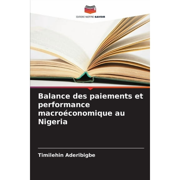 Balance des paiements et performance macroéconomique au Nigeria, (Paperback)
