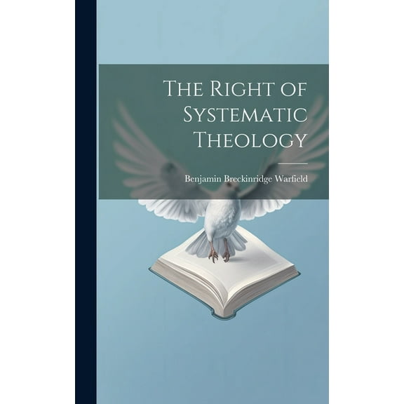 The Right of Systematic Theology (Hardcover)