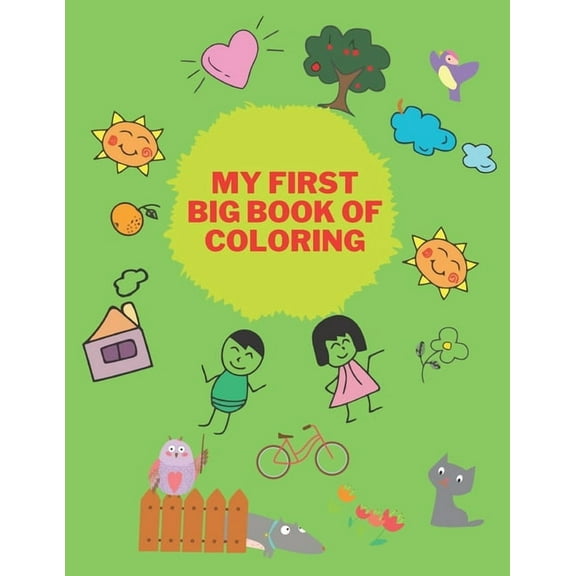 My First Big Book Of Coloring: A Children Coloring Book Of Fun (Kids coloring activity books) (Paperback)