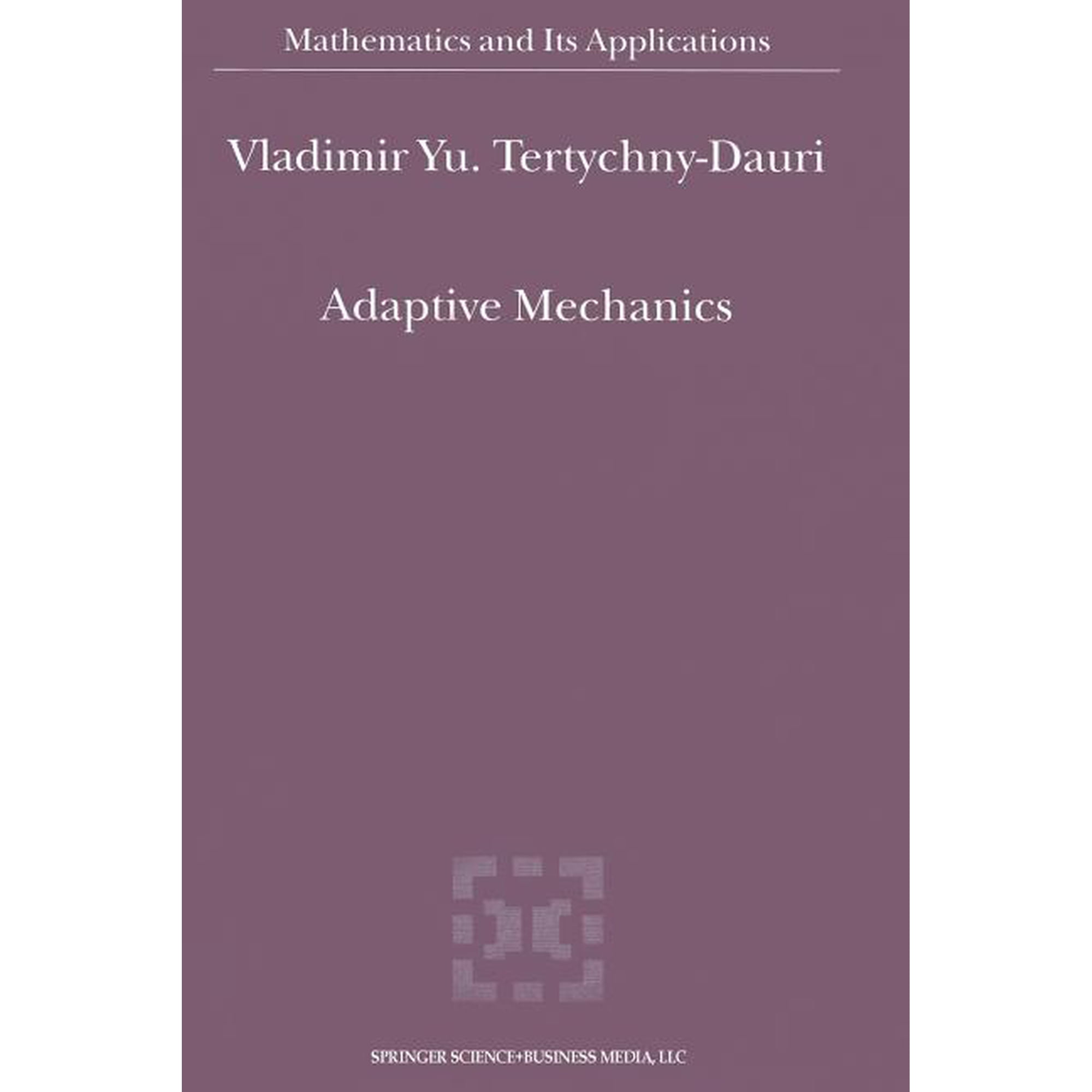 Mathematics and Its Applications Adaptive Mechanics Book 538 (Paperback)